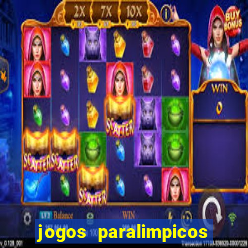 jogos paralimpicos onde assistir