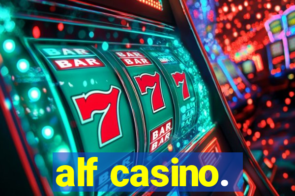 alf casino.