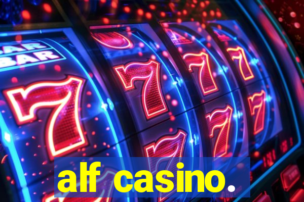 alf casino.