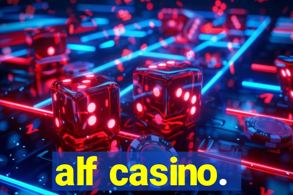 alf casino.