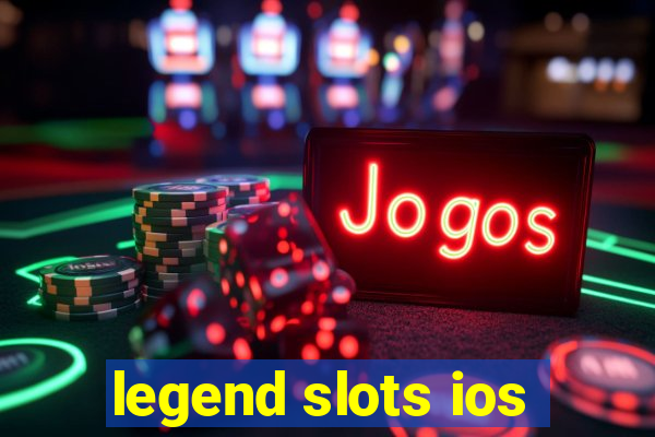 legend slots ios