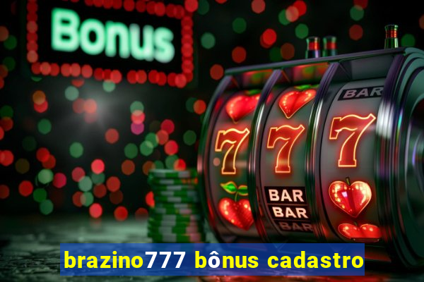 brazino777 bônus cadastro