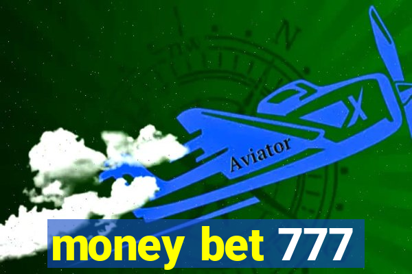 money bet 777