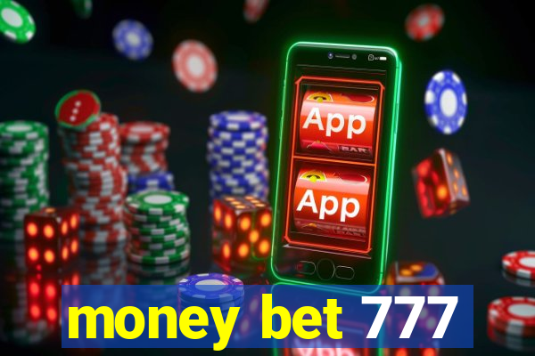 money bet 777