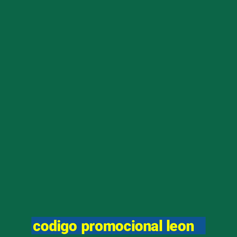 codigo promocional leon