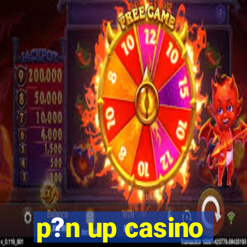 p?n up casino