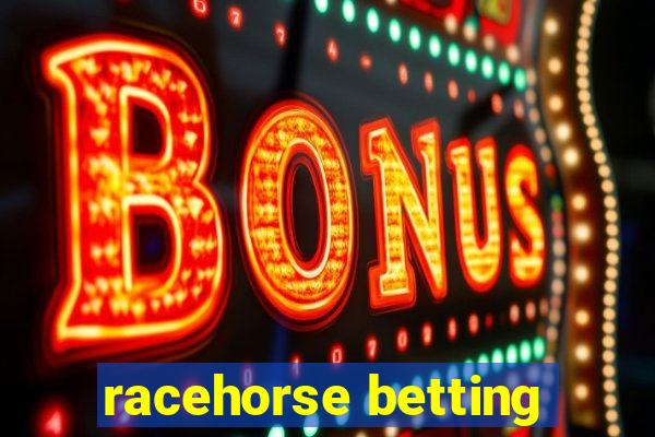 racehorse betting