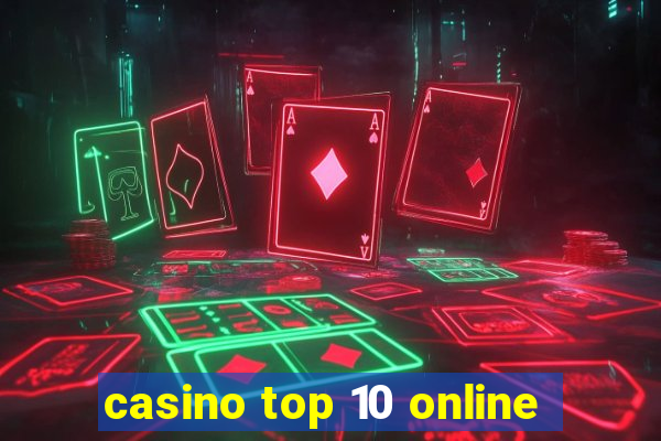 casino top 10 online