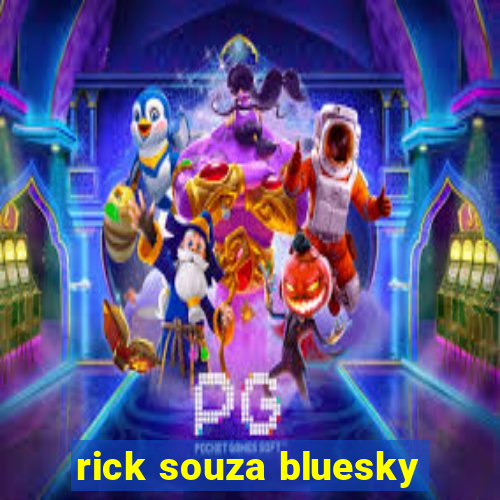 rick souza bluesky