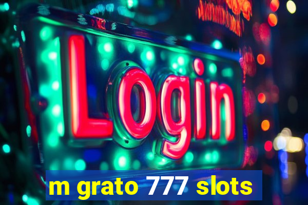 m grato 777 slots