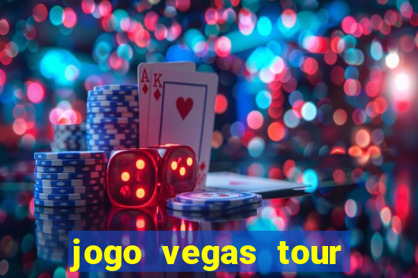 jogo vegas tour paga mesmo