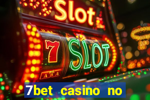 7bet casino no deposit bonus