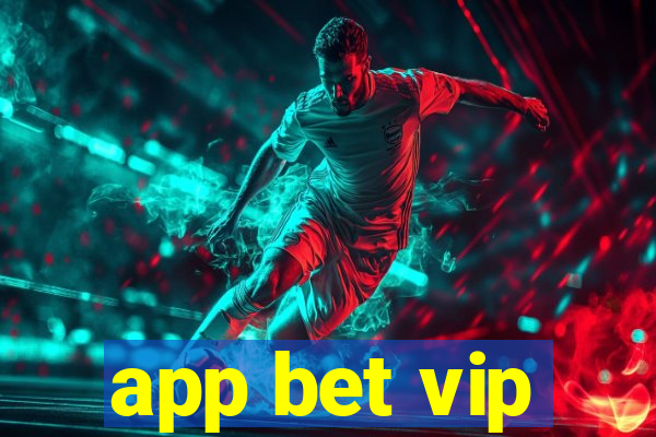 app bet vip