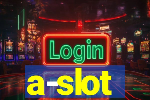 a-slot