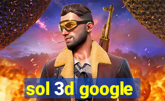 sol 3d google