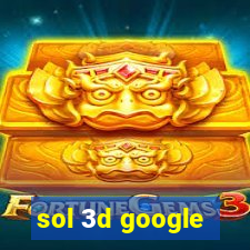 sol 3d google