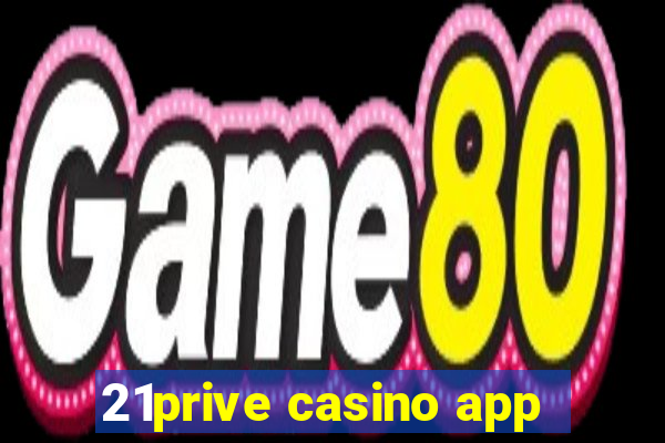 21prive casino app