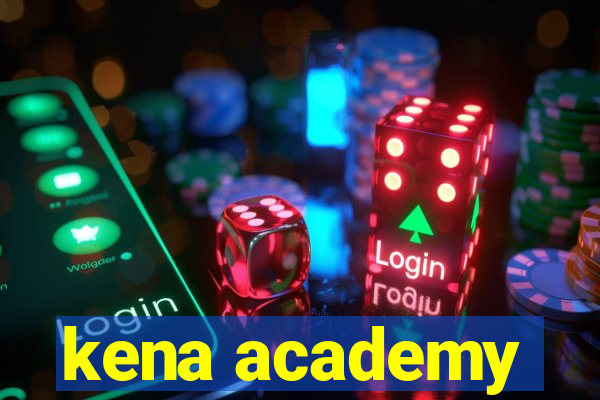 kena academy