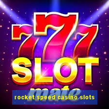 rocket speed casino slots