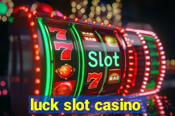 luck slot casino