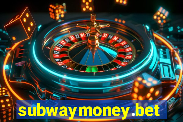 subwaymoney.bet