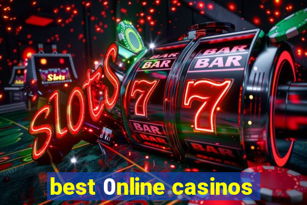 best 0nline casinos