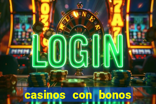 casinos con bonos sin deposito