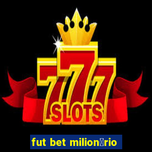 fut bet milion谩rio