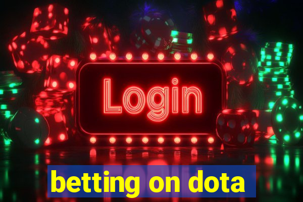 betting on dota