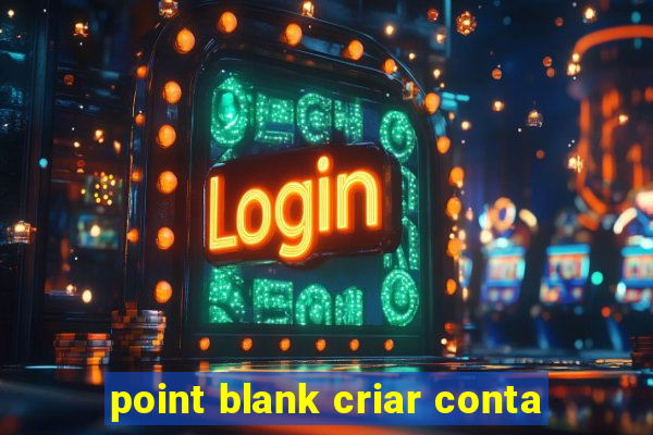 point blank criar conta