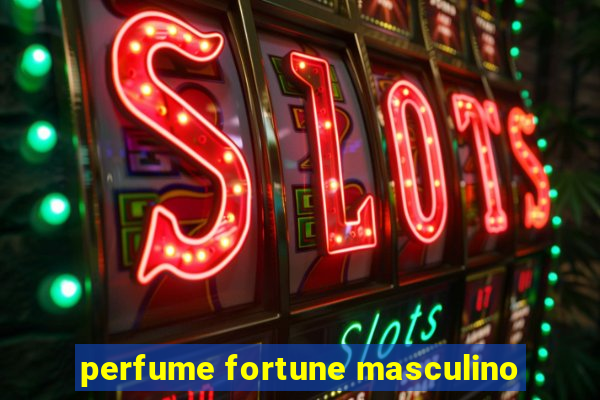 perfume fortune masculino