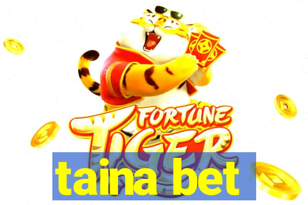 taina bet