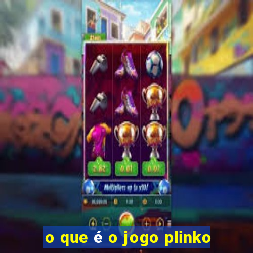 o que é o jogo plinko