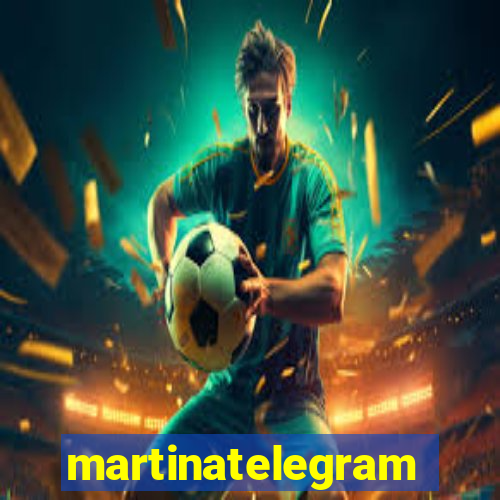 martinatelegram