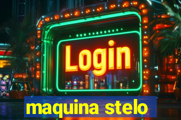 maquina stelo