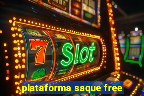 plataforma saque free