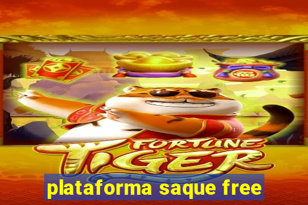 plataforma saque free