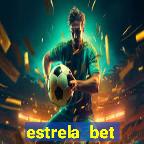 estrela bet primeiro deposito