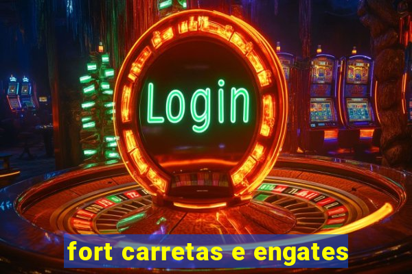 fort carretas e engates