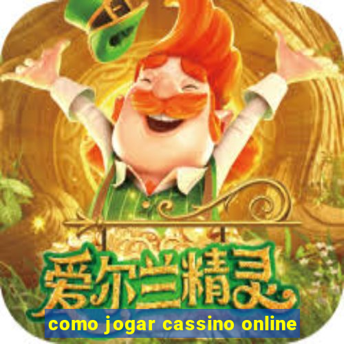 como jogar cassino online