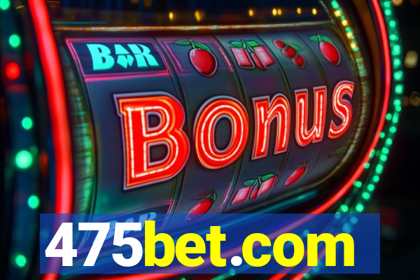 475bet.com