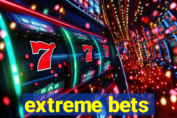 extreme bets