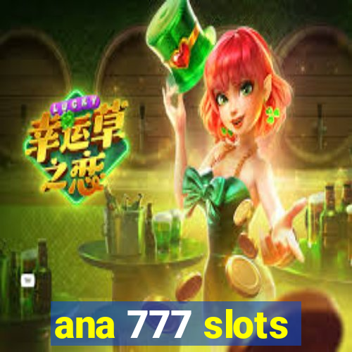 ana 777 slots