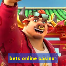 bets online casino