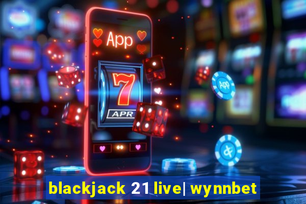 blackjack 21 live| wynnbet