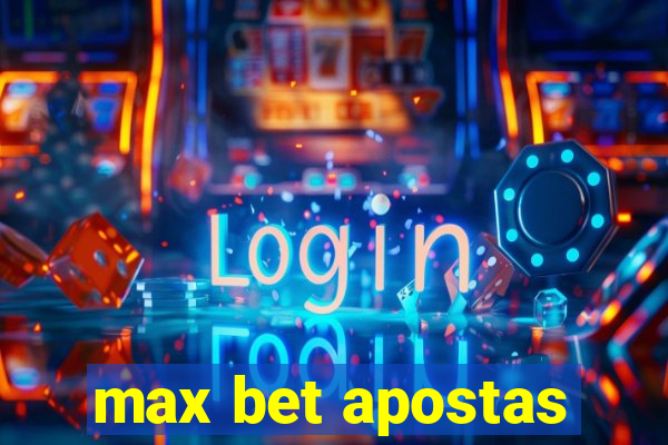 max bet apostas