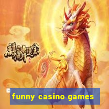 funny casino games