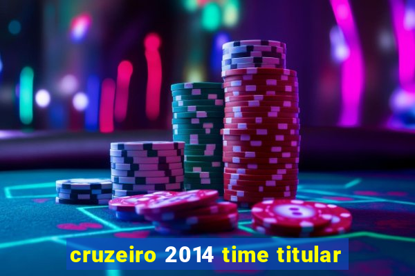 cruzeiro 2014 time titular