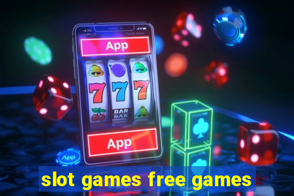 slot games free games