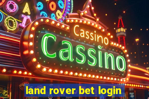 land rover bet login